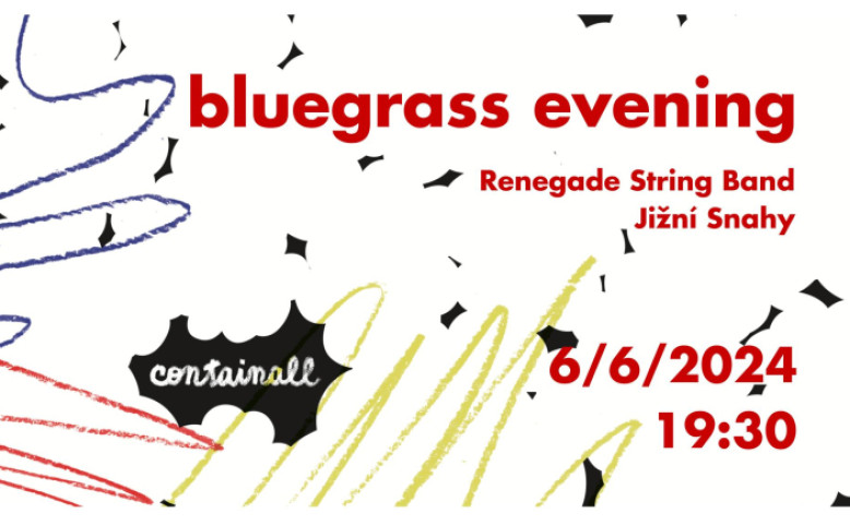 Bluegrass Evening w/ Renegades &  Jižní snahy