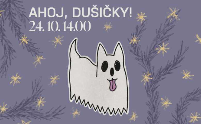 Ahoj, Dušičky!