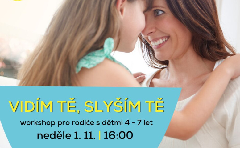 Workshop pro rodiče s dětmi: VIDÍM TĚ, SLYŠÍM TĚ