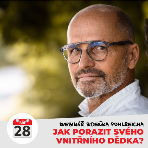 Webinář: SPECIÁL: Zdeněk Pohlreich - jak porazit svůj vnitřní strach?
