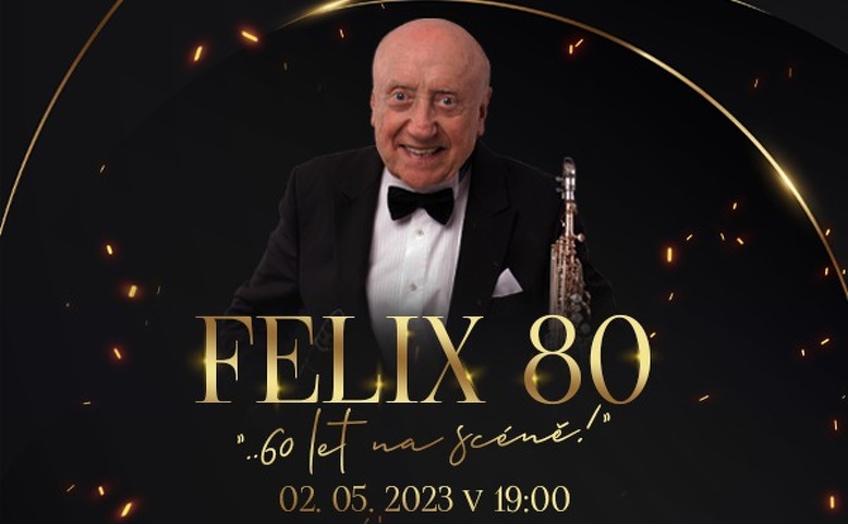 Felix 80 ”...60 let na scéně!”
