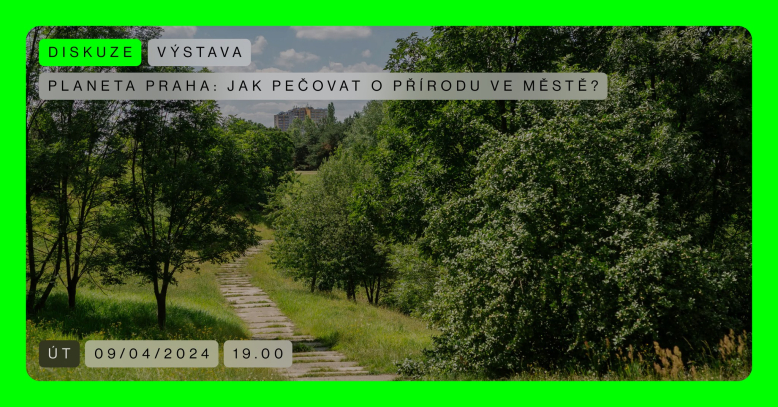 Planeta Praha: Jak pečovat o přírodu ve městě?