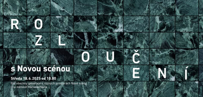 Rozloučení s Novou scénou!