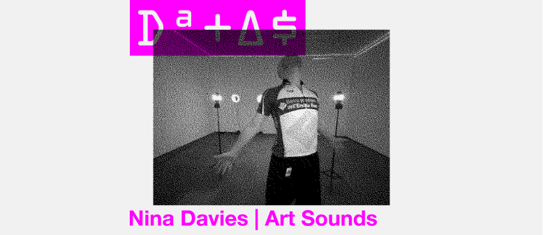 Nina Davies | Performance ve výstavě DATAS