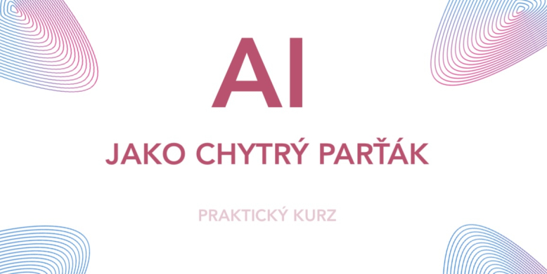 Kurz: AI jako chytrý parťák