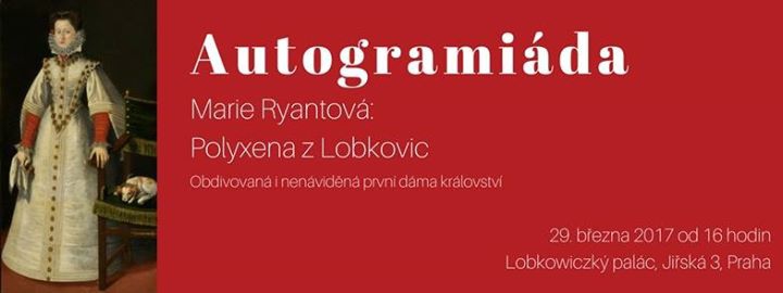 Autogramiáda knihy Marie Ryantové Polyxena z Lobkovic