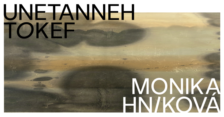 MONIKA HNIKOVÁ / UNETANNEH TOKEF