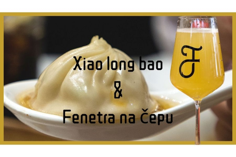 Xiao Long Bao & Fenetra na čepu