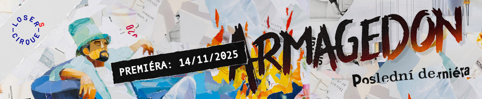 ARMAGEDON: POSLEDNÍ DERNIÉRA – Premiéra 14. 11. v Divadle BRAVO!